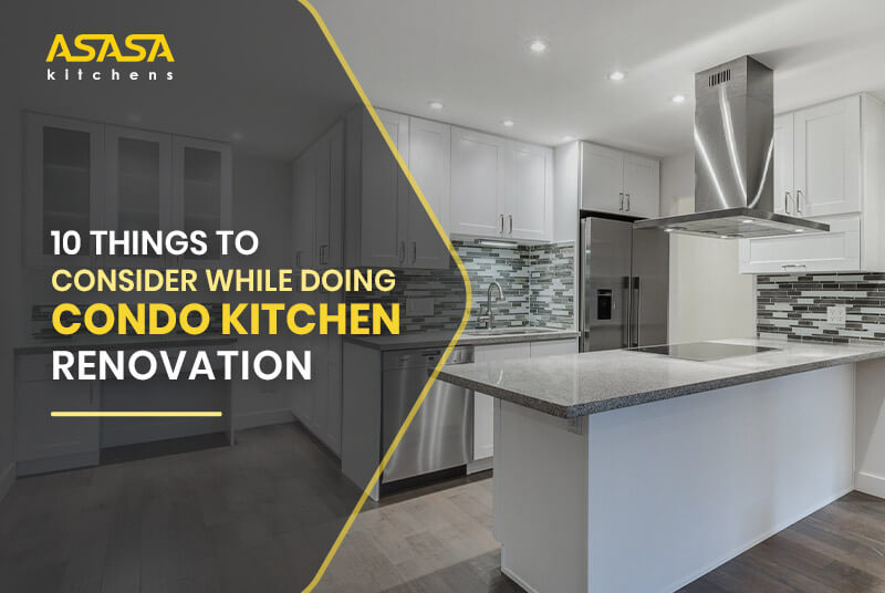 10 Things to Consider While Doing Condo Kitchen Renovation