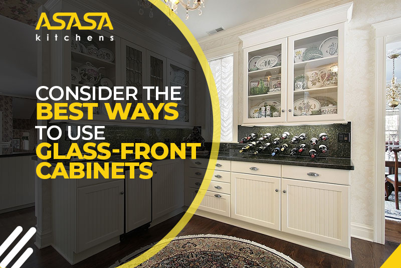 Consider the Best Ways to Use Glass-Front Cabinets